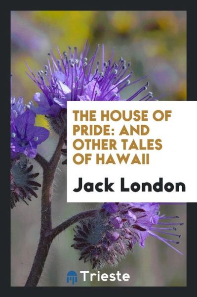 Cover for Jack London · The House of Pride (Paperback Book) (2018)