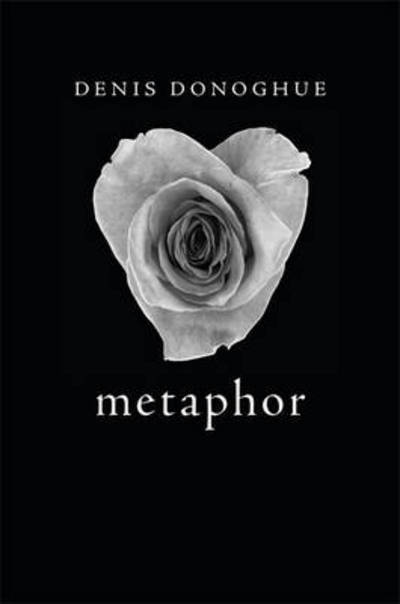 Cover for Denis Donoghue · Metaphor (Hardcover Book) (2014)