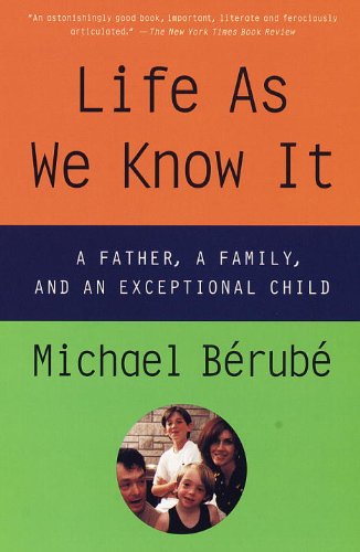 Cover for Michael Berube · Life As We Know It: a Father, a Family, and an Exceptional Child (Paperback Book) (1998)