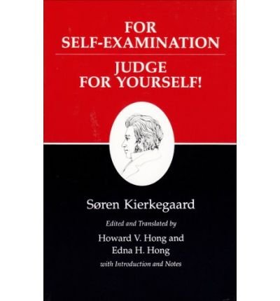 Kierkegaard's Writings, XXI, Volume 21: For Self-Examination / Judge For Yourself! - Kierkegaard's Writings - Søren Kierkegaard - Books - Princeton University Press - 9780691020662 - May 26, 1991