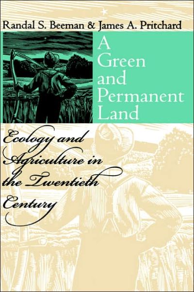 Cover for Randal S. Beeman · A Green and Permanent Land: Ecology and Agriculture in the Twentieth Century - Development of Western Resources (Hardcover Book) (2001)