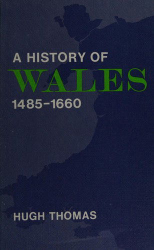 Cover for Hugh Thomas · A History of Wales, 1485-1660 (Hardcover Book) (1979)