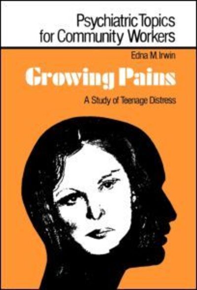 Cover for Edna M. Irwin · Growing Pains: A Study of Teenage Distress (Hardcover Book) (1978)