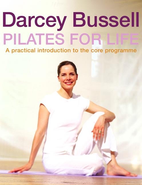 Pilates for Life: The most straightforward guide to achieving the body you want at home - Darcey Bussell - Libros - Penguin Books Ltd - 9780718147662 - 6 de enero de 2005