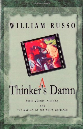 Cover for William Russo · A Thinker's Damn:  Audie Murphy, Vietnam, and the Making of the Quiet American (Paperback Book) (2001)