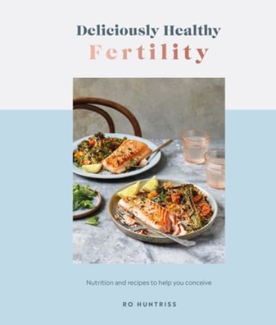 Cover for Ro Huntriss · Deliciously Healthy Fertility (Buch) (2023)