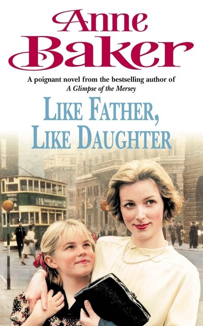 Cover for Anne Baker · Like Father Like Daughter: A daughter's love ensures happiness is within reach (Paperback Bog) (1992)