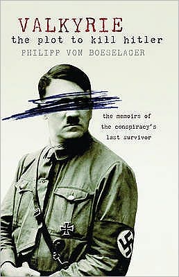 Cover for Philipp Von Boeselager · Valkyrie: The Plot To Kill Hitler (Paperback Book) (2009)