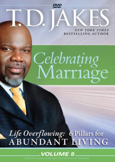 Cover for T. D. Jakes · Celebrating Marriage (Life Overflowing: 6 Pillars for Abundant Living) (DVD-Audio) (2010)