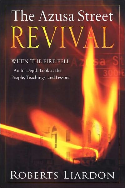 Cover for Roberts Liardon · The Azusa Street Revival: when the Fire Fell-an In-depth Look at the People, Teachings, and Lessons (Paperback Book) (2006)