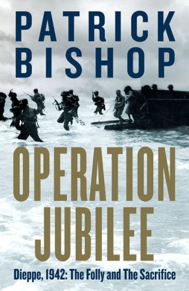 Cover for Patrick Bishop · Operation Jubilee (Hardcover Book) (2021)