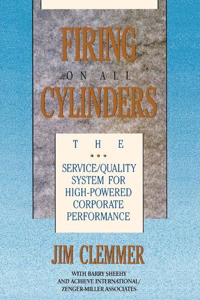 Cover for Jim Clemmer · Firing on All Cylinders: the Service / Quality System for High-powered Corporate Performance (Pocketbok) [2nd edition] (1992)