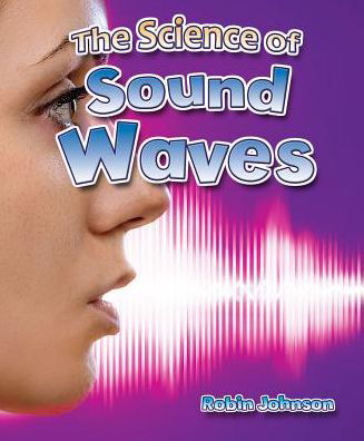 Cover for Johnson Robin · The Science of Sound Waves - Catch a Wave (Paperback Book) (2017)