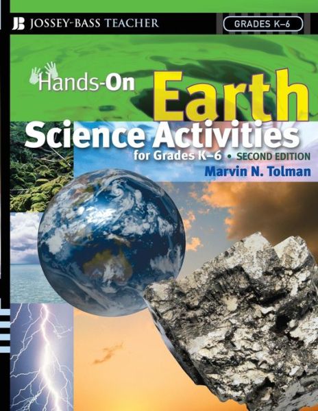 Cover for Tolman, Marvin N. (Brigham Young University, Provo, UT) · Hands-On Earth Science Activities For Grades K-6 - J-B Ed: Hands On (Paperback Bog) (2006)