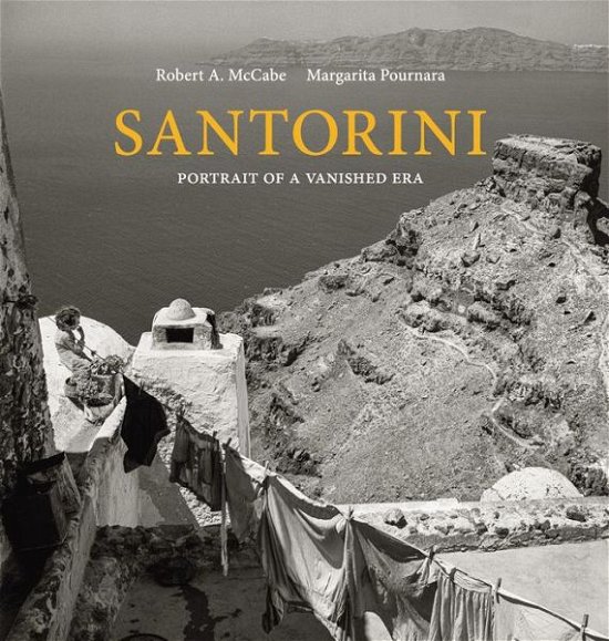 Cover for Robert A. McCabe · Santorini: Portrait of a Vanished Era (Hardcover Book) (2020)