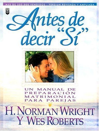 Cover for H. Norman Wright · Antes De Decir Si (Pocketbok) [Spanish edition] (2023)