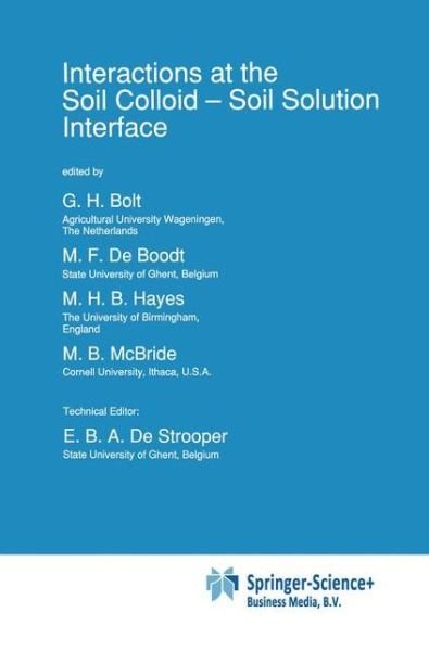 Cover for G H Bolt · Interactions at the Soil Colloid: Soil Solution Interface - Nato Science Series E: (Innbunden bok) [1991 edition] (1990)