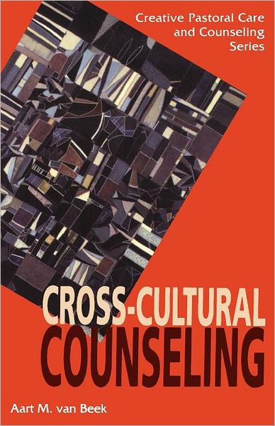 Cover for Aart M. Van Beek · Cross-Cultural Counseling - Creative Pastoral Care and Counseling (Paperback Book) (1996)