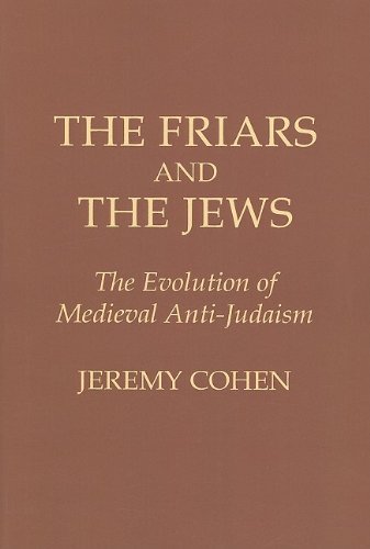 Cover for Jeremy Cohen · The Friars and the Jews: The Evolution of Medieval Anti-Judaism (Paperback Bog) [New edition] (1984)