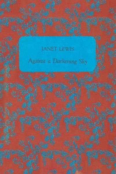 Cover for Janet Lewis · Against a Darkening Sky (Paperback Book) (1985)