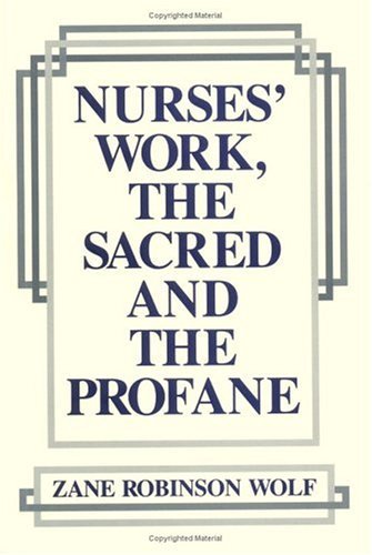 Cover for Zane Robinson Wolf · Nurses' Work, The Sacred and The Profane - Studies in Health, Illness, and Caregiving (Paperback Bog) (1988)