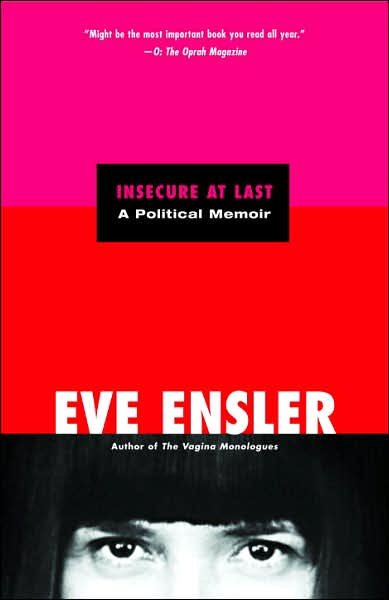 Cover for Eve Ensler · Insecure at Last: A Political Memoir (Pocketbok) (2007)