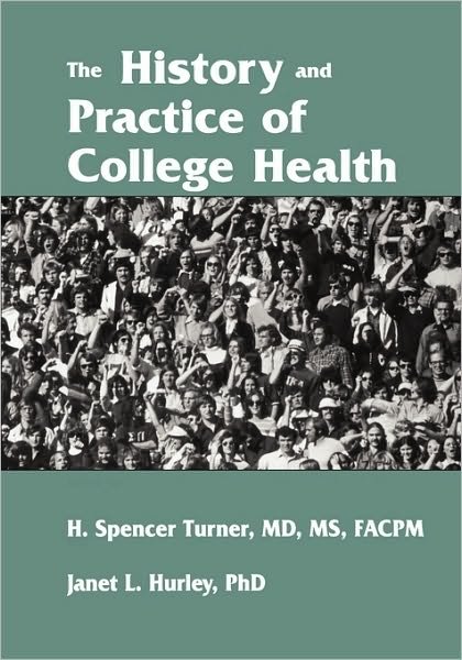 Cover for H Spencer Turner · The History and Practice of College Health (Paperback Book) (2010)