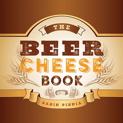 Cover for Garin Pirnia · The Beer Cheese Book (Hardcover Book) (2017)