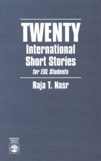 Twenty International Short Stories: For ESL Students - Raja T. Nasr - Books - Rowman & Littlefield - 9780819198662 - March 21, 1995