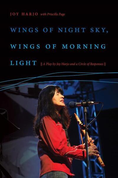 Cover for Joy Harjo · Wings of Night Sky, Wings of Morning Light: A Play by Joy Harjo and a Circle of Responses (Paperback Book) (2021)