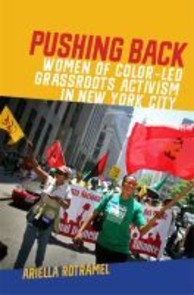 Cover for Ariella Rotramel · Pushing Back: Women of Color–Led Grassroots Activism in New York City - Since 1970: Histories of Contemporary America (Paperback Book) (2020)