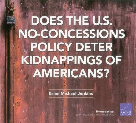 Cover for Brian Michael Jenkins · Does the U.S. No-Concessions Policy Deter Kidnappings of Americans? (Paperback Book) (2018)