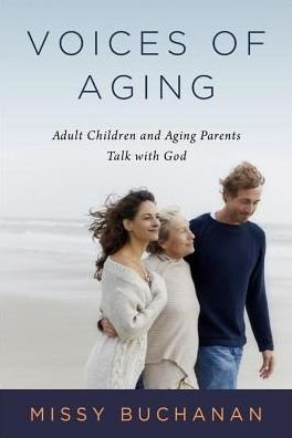 Cover for Missy Buchannan · Voices of Aging: Adult Children and Aging Parents Talk with God (Paperback Book) (2015)