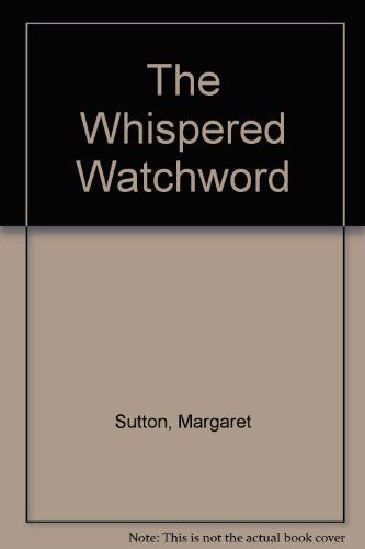 Cover for Margaret Sutton · The Whispered Watchword (Hardcover Book) [1961 No Other Dates edition] (1961)