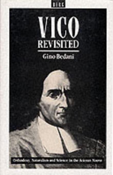 Cover for Gino Bedani · Vico Revisited: Orthodoxy, Naturalism and Science in the Scienza Nuova (Innbunden bok) (1989)