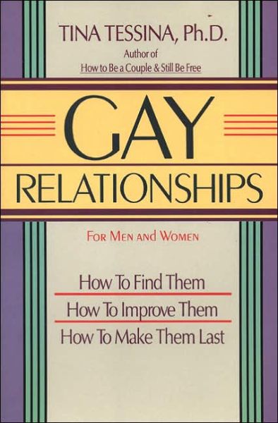 Cover for Tina B. Tessina · Gay Relationships: How to Find Them, How to Improve Them, How to Make Them Last (Paperback Book) (1990)