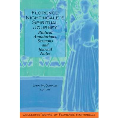 Florence Nightingale's Spiritual Journey: Biblical Annotations, Sermons and Journal Notes: Collected Works of Florence Nightingale, Volume 2 - Collected Works of Florence Nightingale - Florence Nightingale - Books - Wilfrid Laurier University Press - 9780889203662 - February 28, 2002