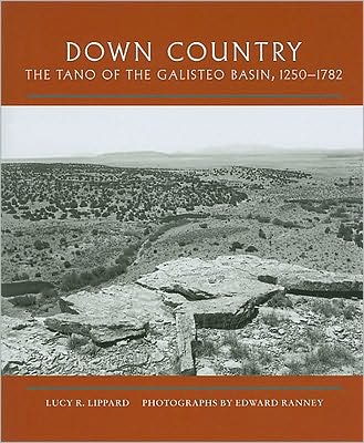 Cover for Lucy R Lippard · Down Country: The Tano of the Galisteo Basin, 1250-1782 (Inbunden Bok) (2010)