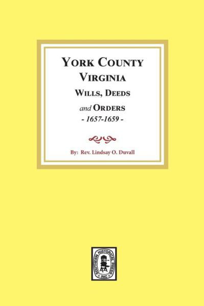 Cover for Lindsay Duvall · York County, Virginia Wills, Deeds and Orders, 1657-1659 (Paperback Book) (2021)