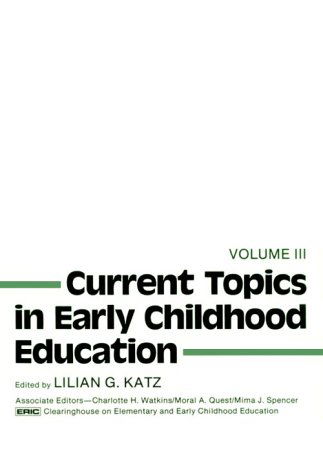 Cover for Lilian G. Katz · Current Topics in Early Childhood Education, Volume 3 (Paperback Book) (1980)