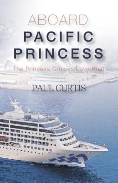 Cover for Paul Curtis · Aboard Pacific Princess (Pocketbok) (2019)