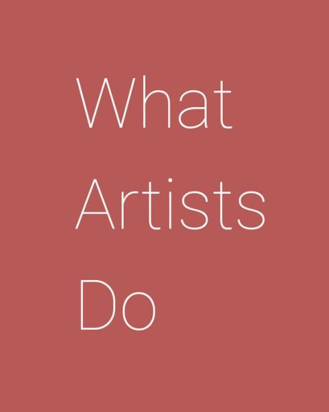 Cover for Leonard Koren · What Artists Do (Paperback Book) (2018)