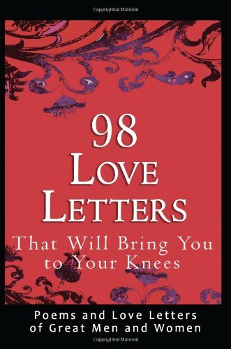 Cover for John Bradshaw · 98 Love Letters That Will Bring You to Your Knees: Poems and Love Letters of Great men and Women (Paperback Book) (2009)