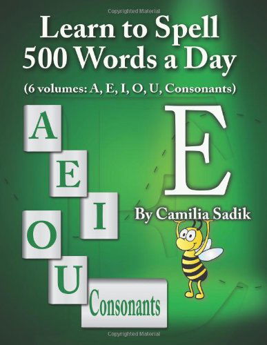 Cover for Camilia Sadik · Learn to Spell 500 Words a Day: The Vowel E (vol. 2) (Paperback Book) [Large type / large print edition] (2013)