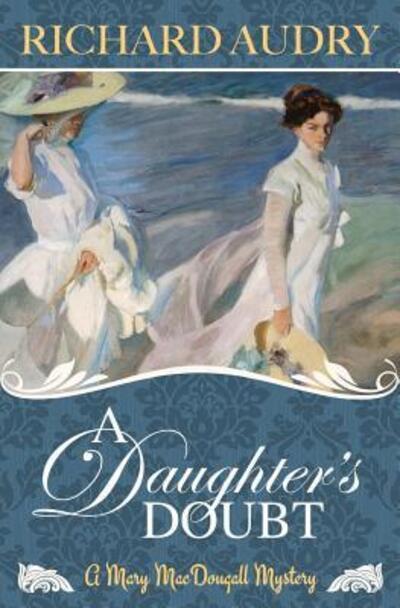 A Daughter's Doubt - Richard Audry - Książki - Conger Road Press - 9780985019662 - 7 marca 2016