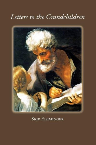 Cover for Skip Eisiminger · Letters to the Grandchildren (Paperback Book) (2018)