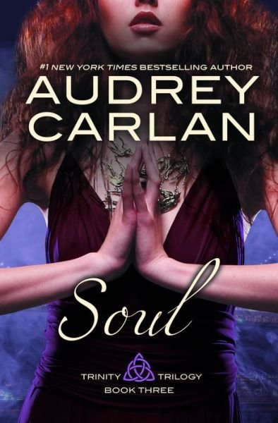 Soul - Trinity Trilogy - Audrey Carlan - Books - Waterhouse Press - 9780990505662 - October 27, 2015
