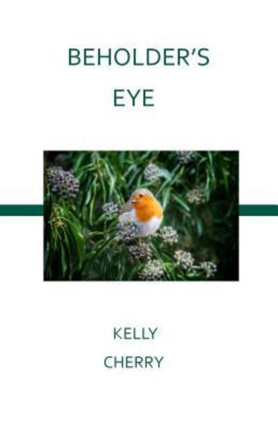 Cover for Kelly Cherry · Beholder's Eye (Paperback Book) (2017)