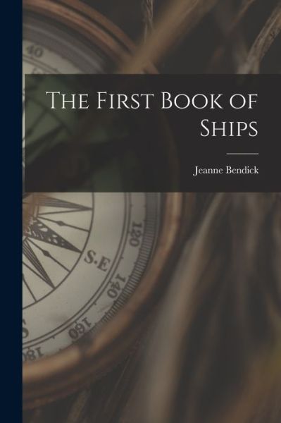 Cover for Jeanne Bendick · The First Book of Ships (Paperback Book) (2021)