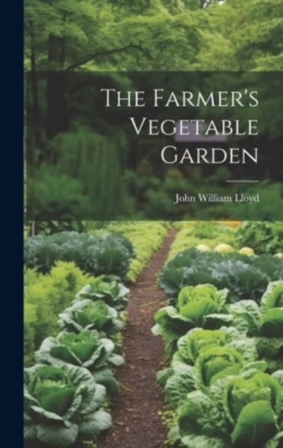 Cover for John William Lloyd · Farmer's Vegetable Garden (Book) (2023)